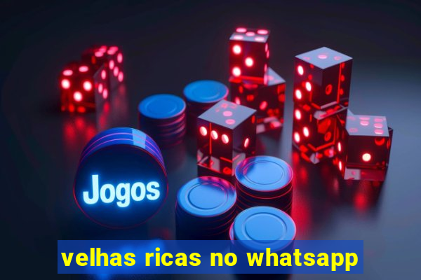 velhas ricas no whatsapp